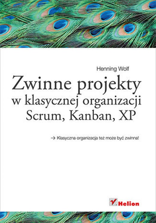 okładka Zwinne projekty w klasycznej organizacji. Scrum, Kanban, XP ebook | epub, mobi, pdf | Henning Wolf