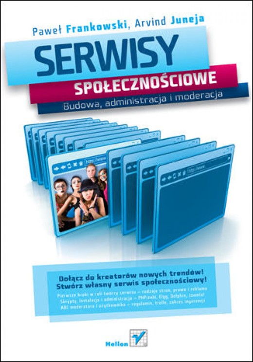 okładka Serwisy społecznościowe. Budowa, administracja i moderacja ebook | epub, mobi, pdf | Paweł Frankowski, Arvind Juneja
