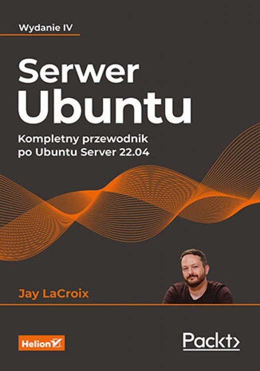 okładka Serwer Ubuntu. Kompletny przewodnik po Ubuntu Server 22.04. Wydanie IV ebook | epub, mobi, pdf | Jay LaCroix
