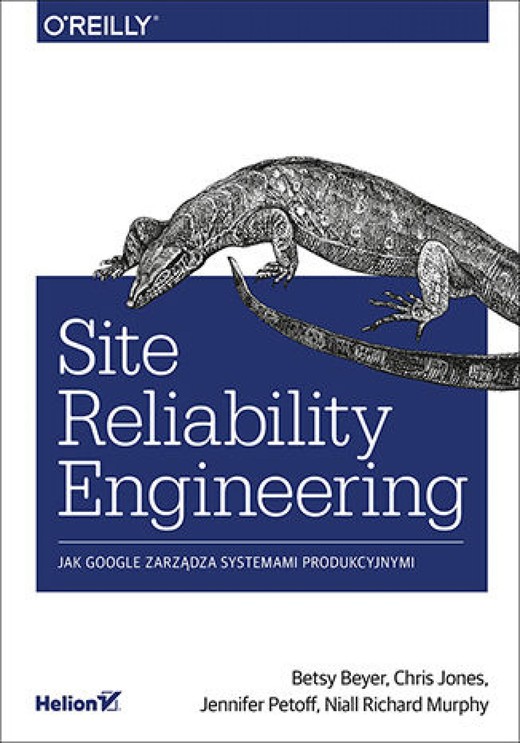 okładka Site Reliability Engineering. Jak Google zarządza systemami producyjnymi ebook | epub, mobi, pdf | Betsy Beyer, Chris Jones, Jennifer Petoff