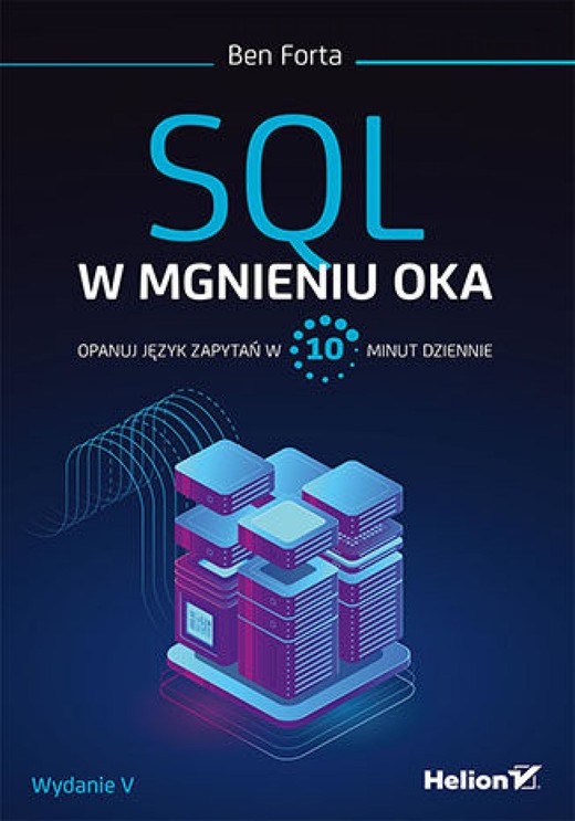 okładka SQL w mgnieniu oka. Opanuj język zapytań w 10 minut dziennie. Wydanie V ebook | epub, mobi, pdf | Ben Forta