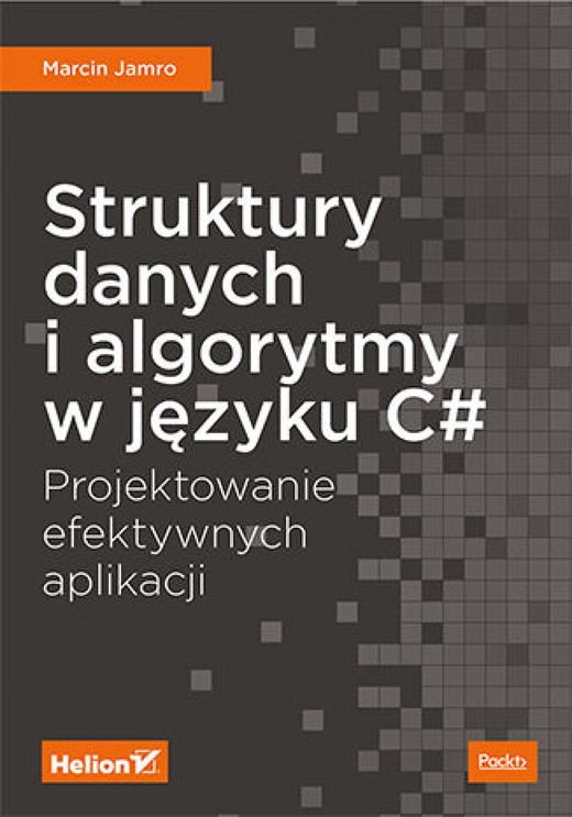 okładka Struktury danych i algorytmy w języku C#. Projektowanie efektywnych aplikacji ebook | epub, mobi, pdf | Marcin Jamro