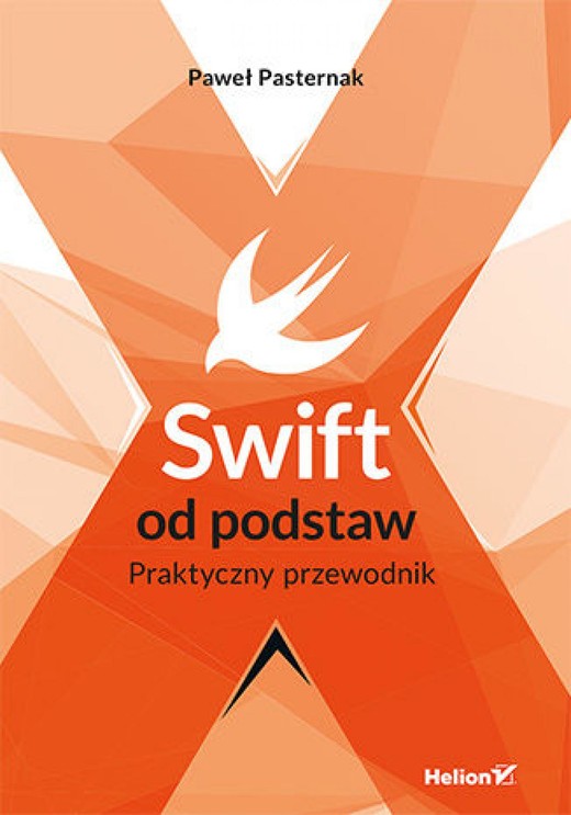 okładka Swift od podstaw. Praktyczny przewodnik ebook | epub, mobi, pdf | Paweł Pasternak