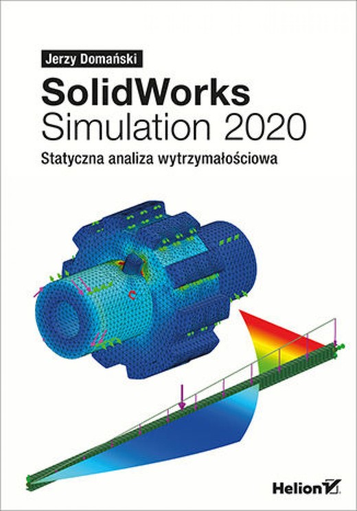okładka SolidWorks Simulation 2020. Statyczna analiza wytrzymałościowa ebook | epub, mobi, pdf | Jerzy Domański