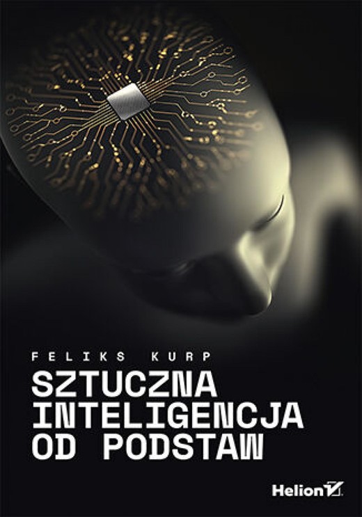 okładka Sztuczna inteligencja od podstaw ebook | epub, mobi, pdf | Feliks Kurp