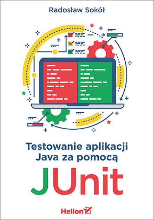 okładka Testowanie aplikacji Java za pomocą JUnit ebook | epub, mobi, pdf | Radosław Sokół