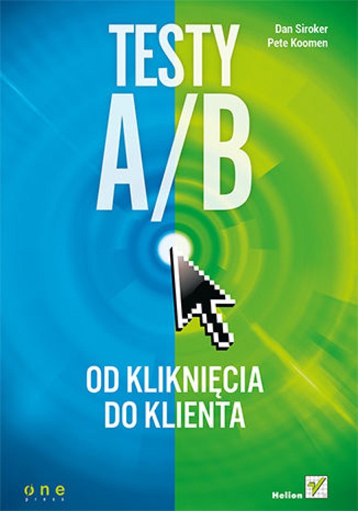 okładka Testy A/B. Od kliknięcia do klienta ebook | epub, mobi, pdf | Dan Siroker, Pete Koomen