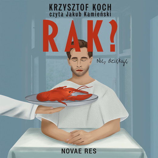 okładka Rak? Nie dziękuję audiobook | MP3 | Krzysztof Koch