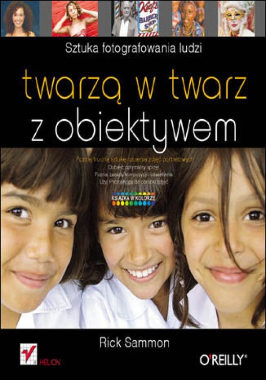 okładka Twarzą w twarz z obiektywem. Sztuka fotografowania ludzi ebook | pdf | Rick Sammon