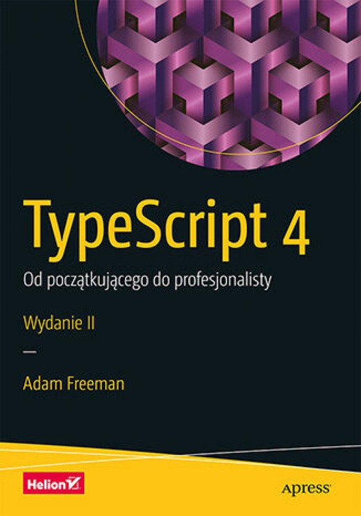 okładka TypeScript 4. Od początkującego do profesjonalisty. Wydanie II ebook | epub, mobi, pdf | Adam Freeman
