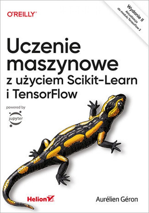 okładka Uczenie maszynowe z użyciem Scikit-Learn i TensorFlow. Wydanie II ebook | epub, mobi, pdf | Aurélien Géron