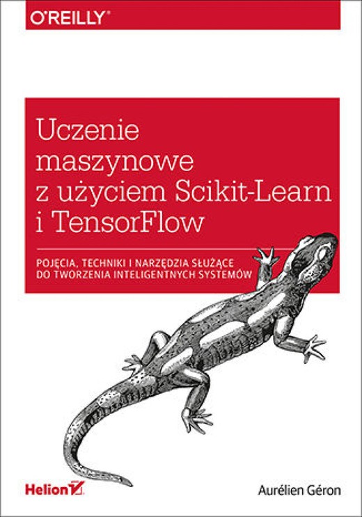 okładka Uczenie maszynowe z użyciem Scikit-Learn i TensorFlow ebook | epub, mobi, pdf | Aurélien Géron