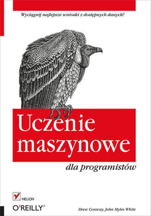okładka Uczenie maszynowe dla programistów ebook | epub, mobi, pdf | w Conway, John Myles White