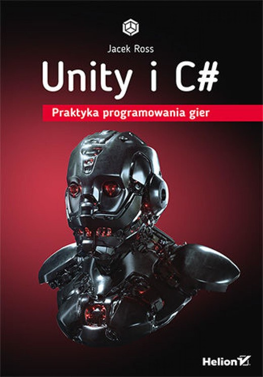 okładka Unity i C#. Praktyka programowania gier ebook | epub, mobi, pdf | Jacek Ross