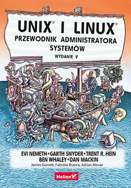 okładka Unix i Linux. Przewodnik administratora systemów. Wydanie V ebook | epub, mobi, pdf | Evi Nemeth, Garth Snyder, Trent R. Hein