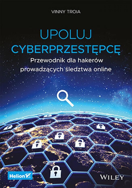 okładka Upoluj cyberprzestępcę. Przewodnik dla hakerów prowadzących śledztwa online ebook | epub, mobi, pdf | Vinny Troia