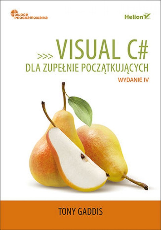 okładka Visual C# dla zupełnie początkujących. Owoce programowania. Wydanie IV ebook | epub, mobi, pdf | Tony Gaddis