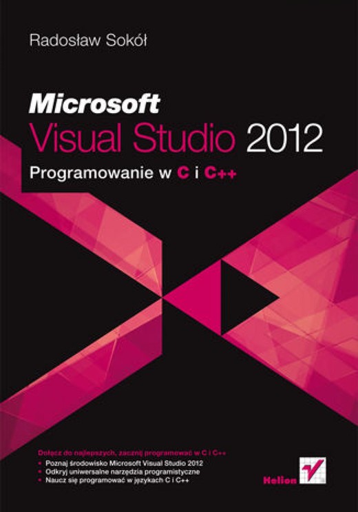 okładka Microsoft Visual Studio 2012. Programowanie w C i C++ ebook | epub, mobi, pdf | Radosław Sokół