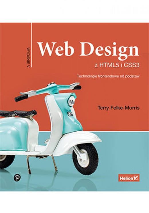 okładka Web Design z HTML5 i CSS3. Technologie frontendowe od podstaw. Wydanie V ebook | epub, mobi, pdf | Terry Felke-Morris