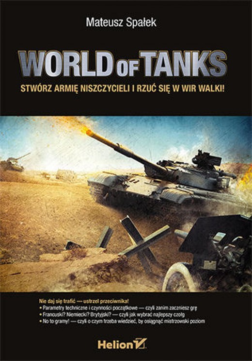 okładka World of Tanks. Stwórz armię niszczycieli i rzuć się w wir walki! ebook | epub, mobi, pdf | Mateusz Spałek