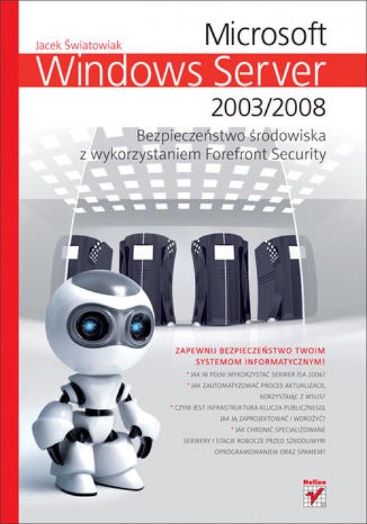 okładka Microsoft Windows Server 2003/2008. Bezpieczeństwo środowiska z wykorzystaniem Forefront Security ebook | pdf | Światowiak Jacek