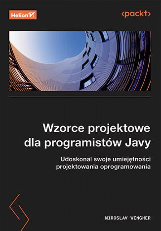 okładka Wzorce projektowe dla programistów Javy. Udoskonal swoje umiejętności projektowania oprogramowania ebook | epub, mobi, pdf | Miroslav Wengner
