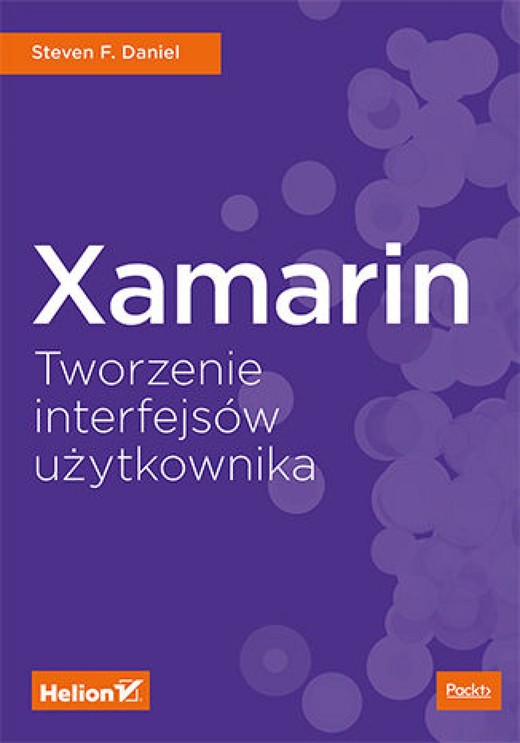 okładka Xamarin. Tworzenie interfejsów użytkownika ebook | epub, mobi, pdf | Steven F. Daniel