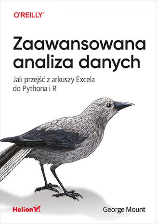 okładka Zaawansowana analiza danych. Jak przejść z arkuszy Excela do Pythona i R ebook | epub, mobi, pdf | George Mount