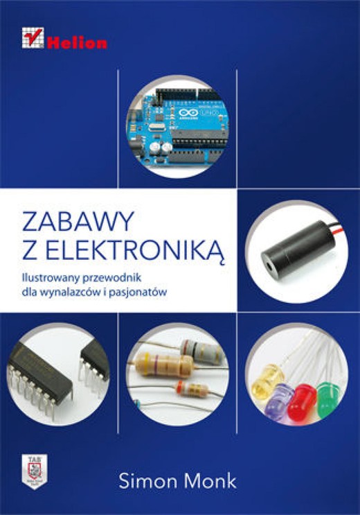 okładka Zabawy z elektroniką. Ilustrowany przewodnik dla wynalazców i pasjonatów ebook | epub, mobi, pdf | Simon Monk