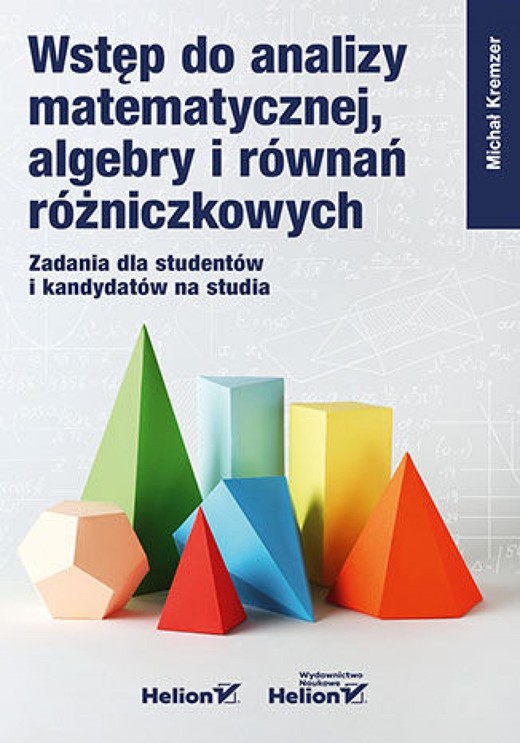 okładka Wstęp do analizy matematycznej, algebry i równań różniczkowych. Zadania dla studentów i kandydatów na studia ebook | epub, mobi, pdf | Michał Kremzer