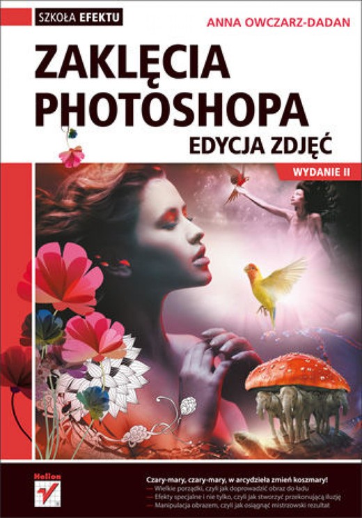 okładka Zaklęcia Photoshopa. Edycja zdjęć. Wydanie II ebook | epub, mobi, pdf | Anna Owczarz-Dadan