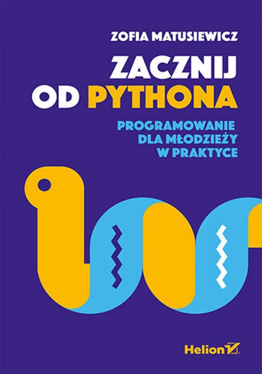 okładka Zacznij od Pythona. Programowanie dla młodzieży w praktyce ebook | epub, mobi, pdf | Zofia Matusiewicz