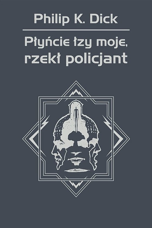 okładka Płyńcie łzy moje, rzekł policjant ebook | epub, mobi | Philip K. Dick