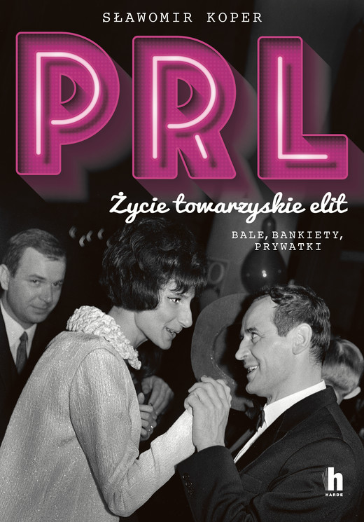 okładka PRL Życie towarzyskie elit ebook | epub, mobi | Sławomir Koper