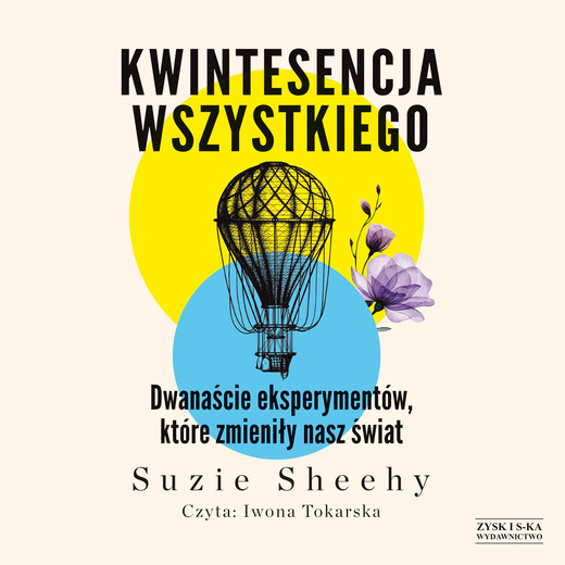 okładka Kwintesencja wszystkiego. Dwanaście eksperymentów, które zmieniły nasz świat audiobook | MP3 | Suzie Sheehy
