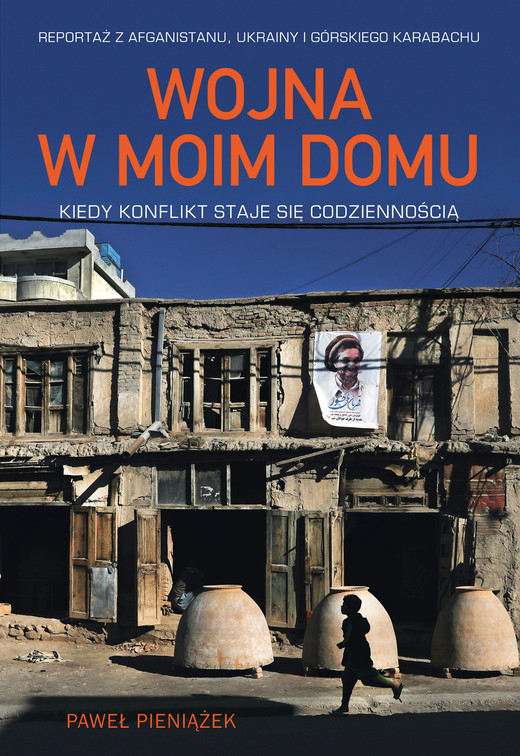okładka Wojna w moim domu. Kiedy konflikt staje się codziennością ebook | epub, mobi | Paweł Pieniążek