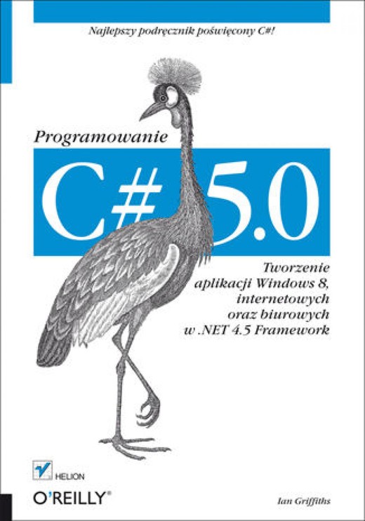 okładka C# 5.0. Programowanie. Tworzenie aplikacji Windows 8, internetowych oraz biurowych w .NET 4.5 Framework ebook | epub, mobi, pdf | Ian Griffiths