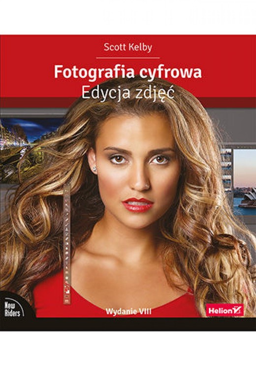 okładka Fotografia cyfrowa. Edycja zdjęć. Wydanie VIII ebook | epub, mobi, pdf | Scott Kelby