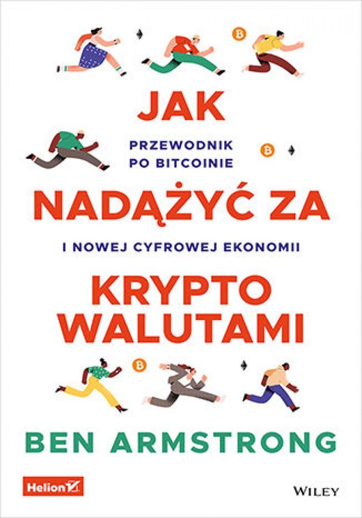 okładka Jak nadążyć za kryptowalutami. Przewodnik po Bitcoinie i nowej cyfrowej ekonomii ebook | epub, mobi, pdf | Ben Armstrong
