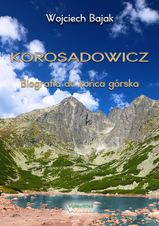 okładka KOROSADOWICZ. Biografia do końca górska ebook | epub, mobi | Wojciech Bajak