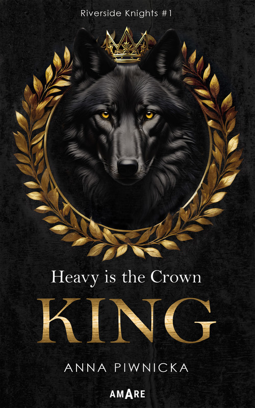 okładka Heavy is the Crown. King. Riverside Knights #1 ebook | epub, mobi | Anna Piwnicka