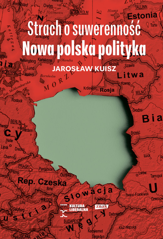 okładka Strach o suwerenność. Nowa polska polityka ebook | epub, mobi | Jarosław Kuisz