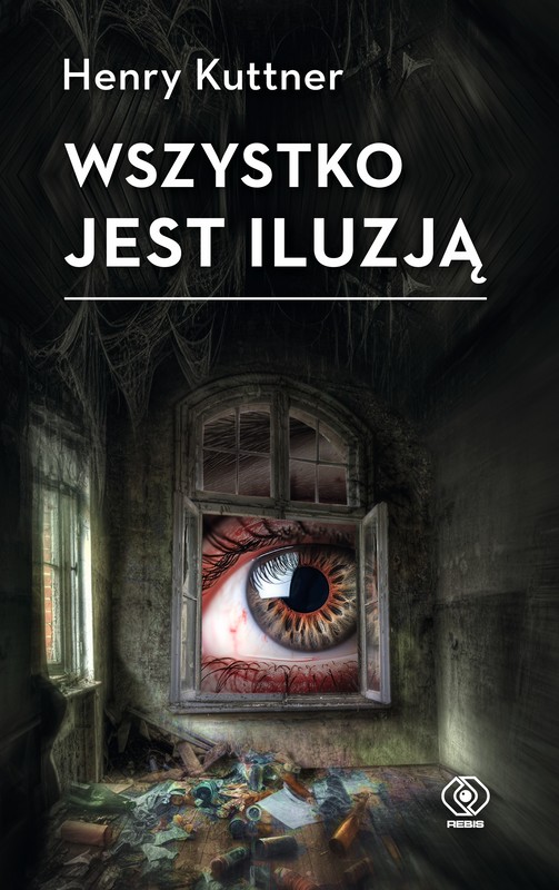 okładka Wszystko jest iluzją ebook | epub, mobi | Henry Kuttner