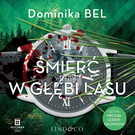 okładka Śmierć w głębi lasu. Między kłamstwami i zbrodnią. Tom 3 audiobook | MP3 | Dominika Bel