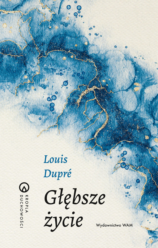 okładka Głębsze życie ebook | epub, mobi | Louis Dupré