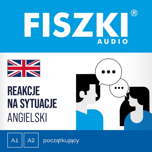 okładka FISZKI audio – angielski – Reakcje na sytuacje (poziom A1-A2) audiobook | MP3 | Patrycja Wojsyk