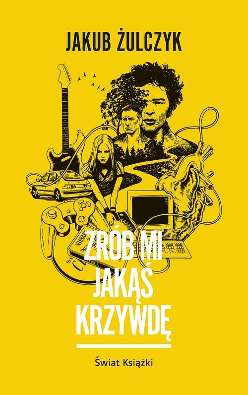 okładka Zrób mi jakąś krzywdę książka | Jakub Żulczyk