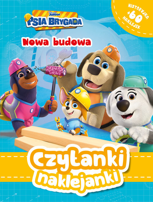 okładka Czytanki naklejanki. Nowa budowa. Disney Junior Psia Brygada książka