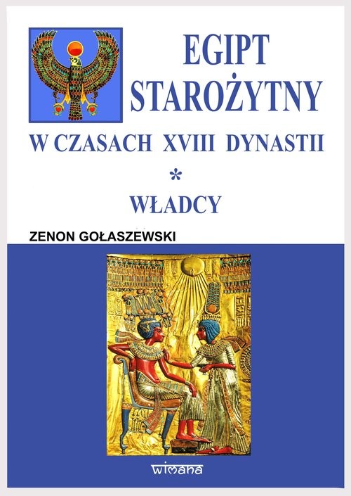 okładka Egipt starożytny w czasach XVIII dynastii Władcy książka | Zenon Gołaszewski