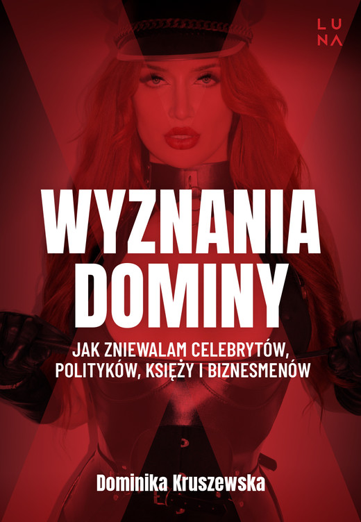 okładka Wyznania dominy. Jak zniewalam celebrytów, polityków, księży i biznesmenów książka